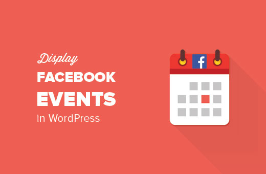 Cómo mostrar eventos de Facebook en WordPress 