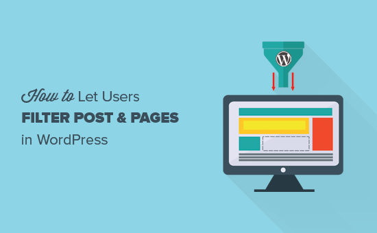 Cómo permitir a los usuarios filtrar publicaciones y páginas en WordPress 