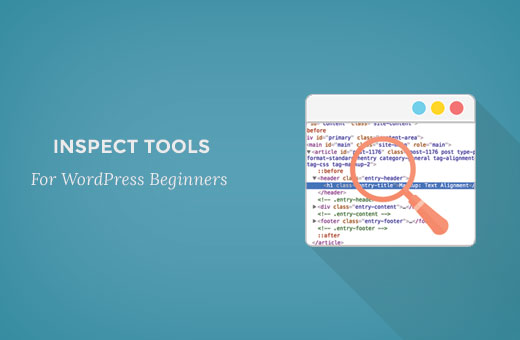 Guía de WordPress para principiantes para usar la herramienta Inspeccionar en Google Chrome 